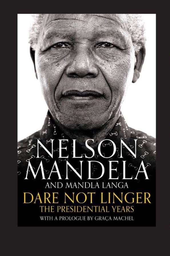 Dare not Linger Nelson Mandela